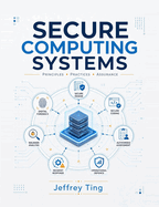 Secure Computing Systems: A Lifecycle Approach to Software, Systems, and Operational Security