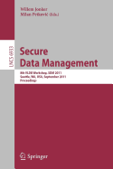 Secure Data Managment: 8th Vldb Workshop, Sdm 2011, Seattle, Wa, USA, September 2, 2011, Proceedings