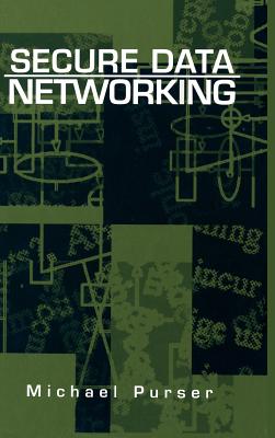 Secure Data Networking - Purser, Michael (Preface by)