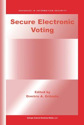 Secure Electronic Voting - Gritzalis, Dimitris A
