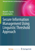 Secure Information Management Using Linguistic Threshold Approach