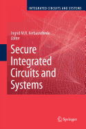Secure Integrated Circuits and Systems