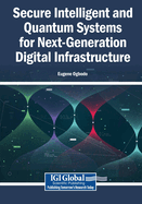 Secure Intelligent and Quantum Systems for Next-Generation Digital Infrastructure