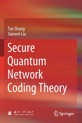 Secure Quantum Network Coding Theory - Shang, Tao, and Liu, Jianwei