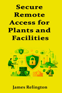 Secure Remote Access for Plants and Facilities: Jump Servers and Least Privilege