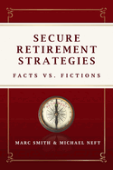Secure Retirement Strategies: Facts vs. Fiction