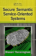 Secure Semantic Service-Oriented Systems