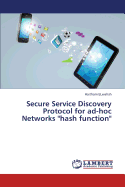 Secure Service Discovery Protocol for Ad-Hoc Networks Hash Function