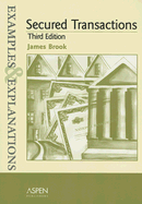 Secured Transactions: Examples and Explanations - Brook, James