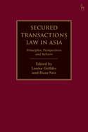 Secured Transactions Law in Asia: Principles, Perspectives and Reform