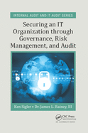 Securing an IT Organization Through Governance, Risk Management, and Audit