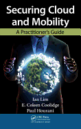 Securing Cloud and Mobility: A Practitioner's Guide