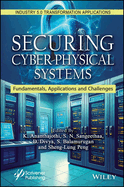Securing Cyber-Physical Systems: Fundamentals, Applications and Challenges