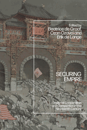 Securing Empire: Imperial Cooperation and Competition in the Nineteenth Century