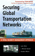 Securing Global Transportation Networks: A Total Security Management Approach