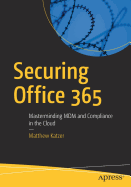 Securing Office 365: Masterminding MDM and Compliance in the Cloud