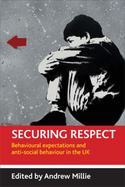 Securing Respect: Behavioural Expectations and Anti-Social Behaviour in the UK