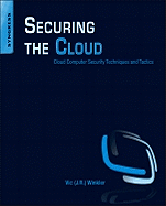 Securing the Cloud: Cloud Computer Security Techniques and Tactics