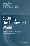 Securing the Connected World: Exploring Emerging Threats and Innovative Solutions