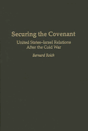Securing the Covenant: United States-Israel Relations After the Cold War
