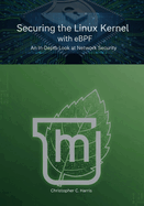 Securing the Linux Kernel with eBPF: An In-Depth Look at Network Security