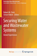 Securing Water and Wastewater Systems: Global Experiences