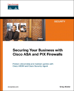 Securing Your Business with Cisco Asa and Pix Firewalls