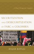 Securitization and Desecuritization of FARC in Colombia: A Dual Perspective Analysis