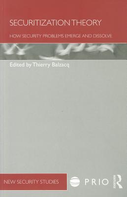 Securitization Theory: How Security Problems Emerge and Dissolve - Balzacq, Thierry (Editor)