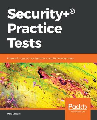 Security+� Practice Tests - Chapple, Mike