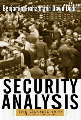 Security Analysis: The Classic 1940 Edition - Graham, Benjamin, and Dodd, David