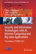 Security and Information Technologies with AI, Internet Computing and Big-data Applications: Proceedings of SITAIBA 2023