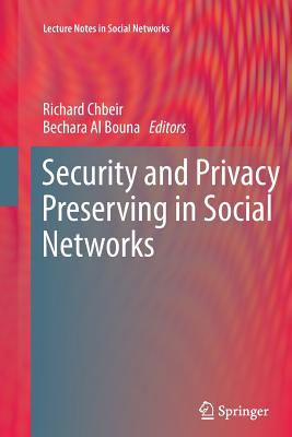 Security and Privacy Preserving in Social Networks - Chbeir, Richard (Editor), and Al Bouna, Bechara (Editor)
