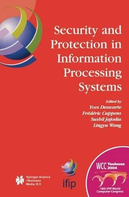 Security and Protection in Information Processing Systems - Deswarte, Yves (Editor), and Cuppens, Frederic (Editor), and Jajodia, Sushil (Editor)