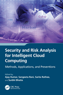 Security and Risk Analysis for Intelligent Cloud Computing: Methods, Applications, and Preventions