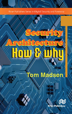 Security Architecture - How & Why - Madsen, Tom