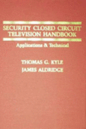Security Closed Circuit Television Handbook: Applications & Technical