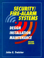 Security/Fire-Alarm Systems: Design, Installation, Maintenance - Traister, John E