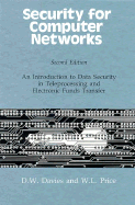 Security for Computer Networks: An Introduction to Data Security in Teleprocessing and Electronic Funds Transfer - Davies, D W, and Price, W L