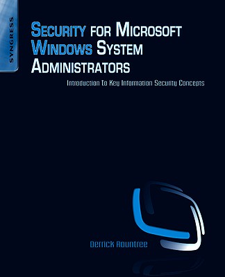 Security for Microsoft Windows System Administrators: Introduction to Key Information Security Concepts - Rountree, Derrick