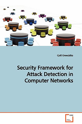 Security Framework for Attack Detection in Computer Networks - Onwubiko, Cyril