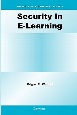 Security in E-Learning - Weippl, Edgar R.