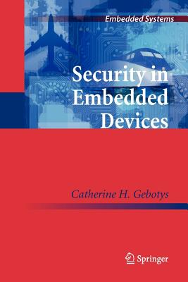 Security in Embedded Devices - Gebotys, Catherine H