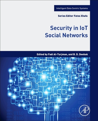 Security in Iot Social Networks - Al-Turjman, Fadi (Editor), and Deebak, B D (Editor)