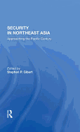 Security in Northeast Asia: Approaching the Pacific Century