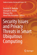 Security Issues and Privacy Threats in Smart Ubiquitous Computing