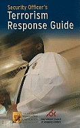 Security Officer's Terrorism Response Guide: .