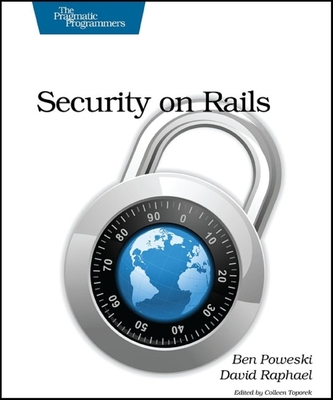 Security on Rails - Poweski, Ben, and Raphael, David
