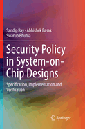 Security Policy in System-On-Chip Designs: Specification, Implementation and Verification