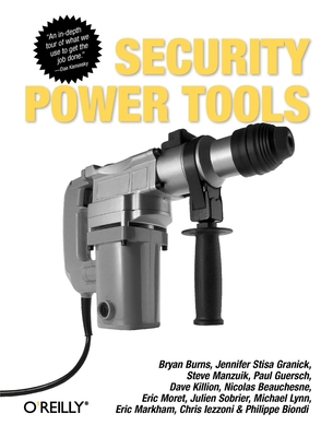 Security Power Tools - Burns, Bryan, and Granick, Jennifer Stisa, and Manzuik, Steve